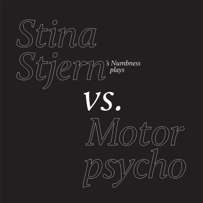 Stina Stjern’s Numbness - plays Stina Stjern vs Motorpsycho [2xLP]