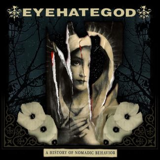 EyeHateGod - A History Of Nomadic Behavior [2xLP]