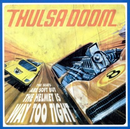 Thulsa Doom - The Seats are Soft But The Helmet Is Way Too Tight [LP]