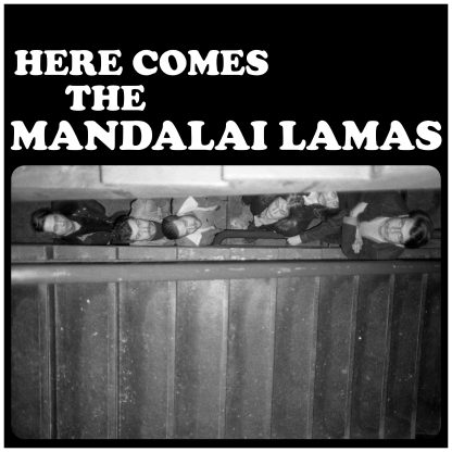 Mandalai Lamas - Here Comes The Mandalai Lamas [LP]