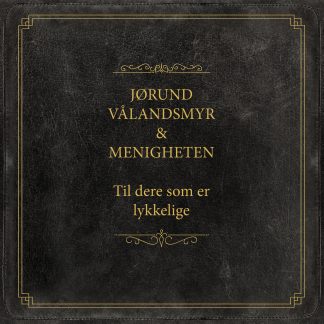 Jørund Vålandsmyr & Menigheten - Til Dere Som Er Lykkelige [LP]
