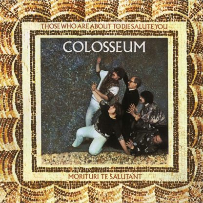 Colosseum ‎- Those Who Are About To Die Salute You [LP]