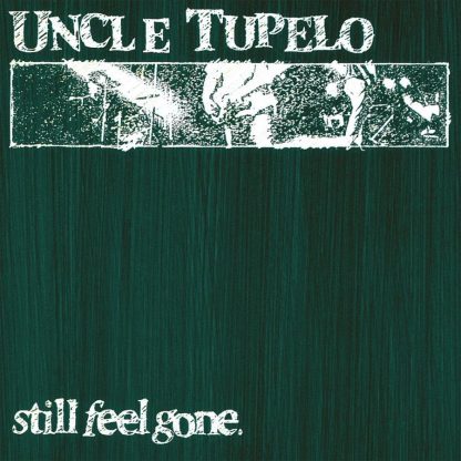 Uncle Tupelo - Still Feel Gone [LTD LP]