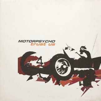Motorpsycho - Trust Us [2xLP]