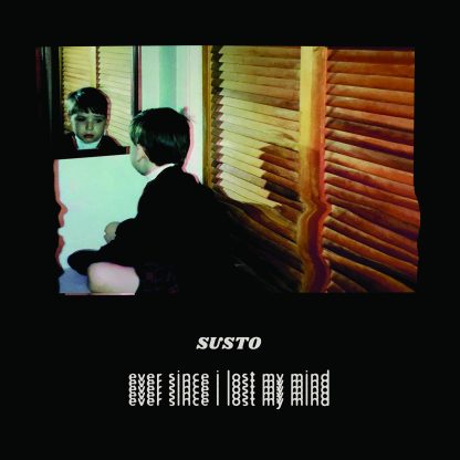 Susto - Ever Since I Lost My Mind [LP]