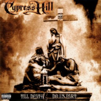 Cypress Hill - Till Death Do Us Part [LP]