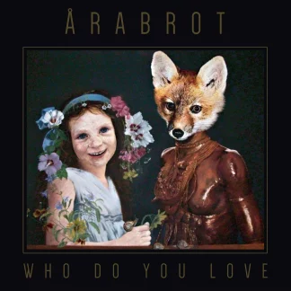 Årabrot - Who Do You Love [LP]