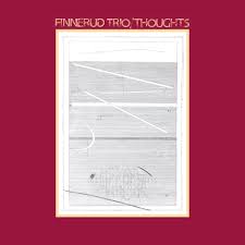 Finnerud Trio - Thoughts [LTD LP]