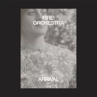 Fire! Orchestra - Arrival [2xLP]