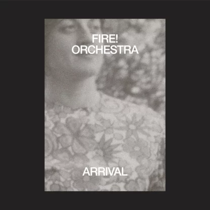 Fire! Orchestra - Arrival [2xLP]