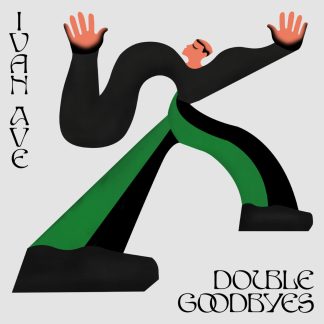 Ivan Ave - Double Goodbyes [LP]