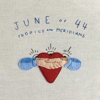 June of 44 - Tropics & Meridians [LP] (RSD20)