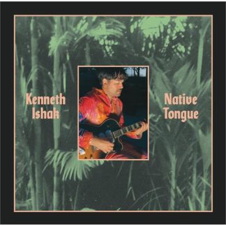 Kenneth Ishak - Native Tongue [LP]