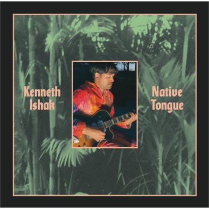Kenneth Ishak - Native Tongue [LP]