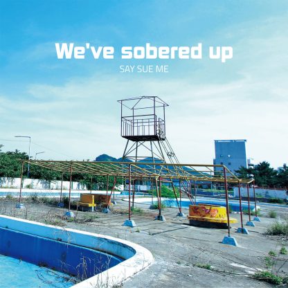 Say Sue Me - We've Sobered Up [LP]
