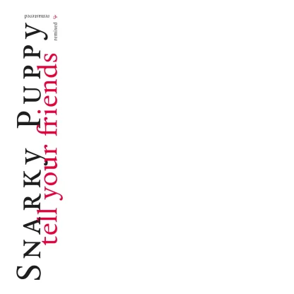 Snarky Puppy - Tell Your Friends [2xLP]