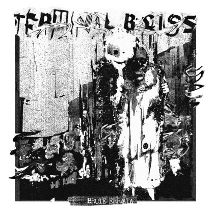 Terminal Bliss - Brute Err/ata [LP]
