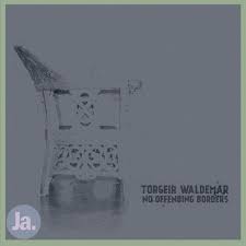 Torgeir Waldemar - No Offending Borders [LP]