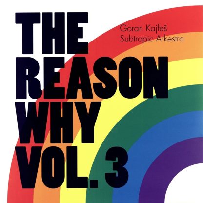 Goran Kajfeš Subtropic Arkestra - The Reasons Why Vol. 3 [LP]