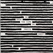 Roger Waters - Is This The Life We Really Want? [2xLP]