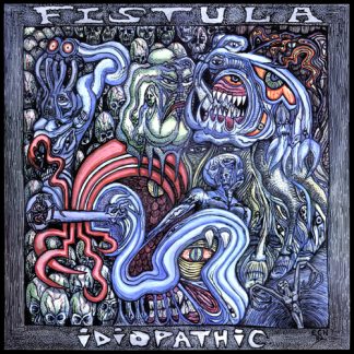 Fistula - Idiopathic [LP] (Clear vinyl)