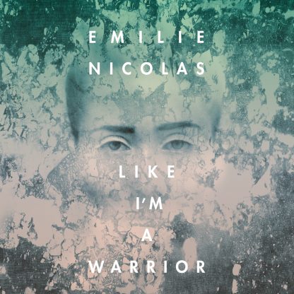Emilie Nicolas - Like I'm A Warrior [LP]
