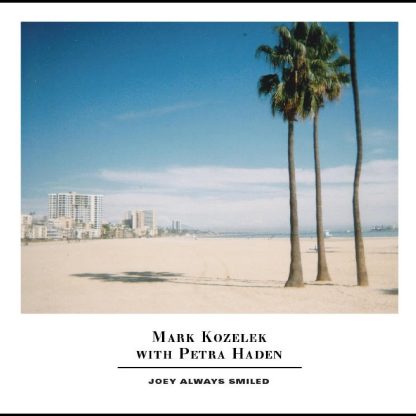 Mark Kozelek & Petra Haden - Joey Always Smiled [2xLP]