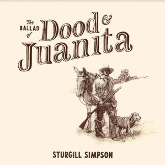 Sturgill Simpson - The Ballad Of Dood & Juanita [LTD LP] (Natural Color Vinyl)
