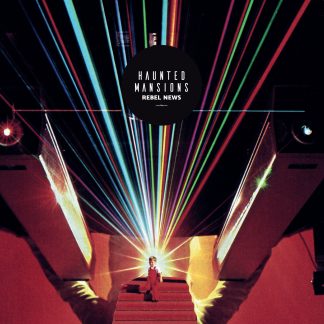 Haunted Mansions - Rebel News [LP]