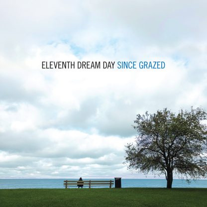 Eleventh Dream Day - Since Grazed [2xLP]