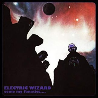 Electric Wizard - Come My Fanatics [2xLP]