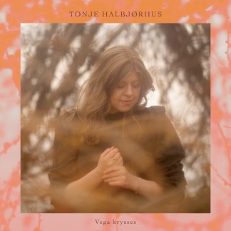 Tonje Halbjørhus - Vega krysses [LP]