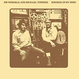 Jim Woehrle & Michael Yonkers - Borders Of My Mind [LP]