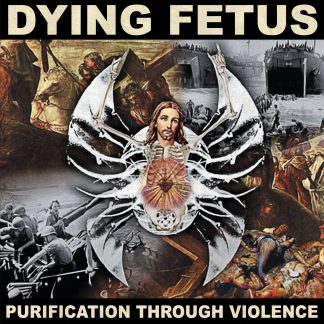 Dying Fetus - Putrification Through Violence [LP]