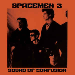 Spacemen 3 - Sound Of Confusion [LP]