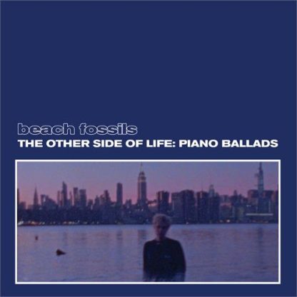 Beach Fossils - The Other Side of Life: Piano Ballads [LP]