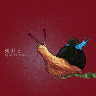 Box Of Flies - Why Do We Move So Slow [LP]