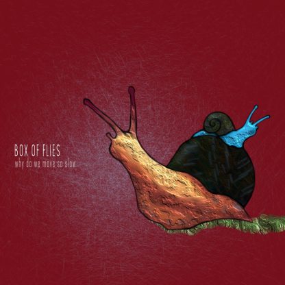 Box Of Flies - Why Do We Move So Slow [LP]