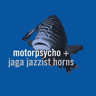 Motorpsycho + Jaga Jazzist Horns - In The Fishtank [12" EP]