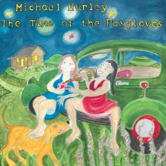 Michael Hurley - The Time Of The Foxgloves [LP]
