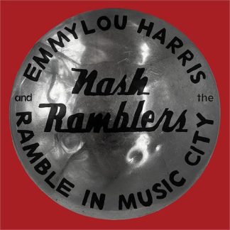 Emmylou Harris & The Nash Ramblers - Ramble in Music City: The Lost Concert [2xLP]