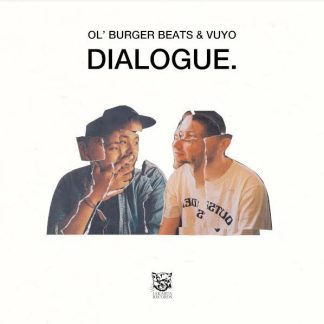 Ol' Burger Beats & Vuyo - Dialogue. [LP]