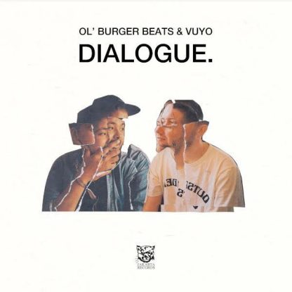 Ol' Burger Beats & Vuyo - Dialogue. [LP]