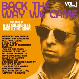 Noel Gallagher’s High Flying Birds - Back The Way We Came: Vol. 1