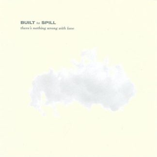 Built To Spill - There's Nothing Wrong With Love [LP]