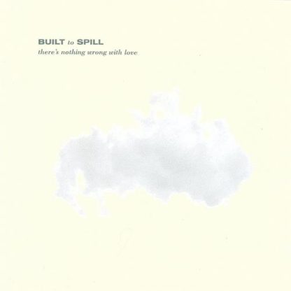 Built To Spill - There's Nothing Wrong With Love [LP]