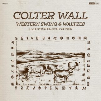 Colter Wall - Western Swing & Waltzes And Other Punchy [LP]