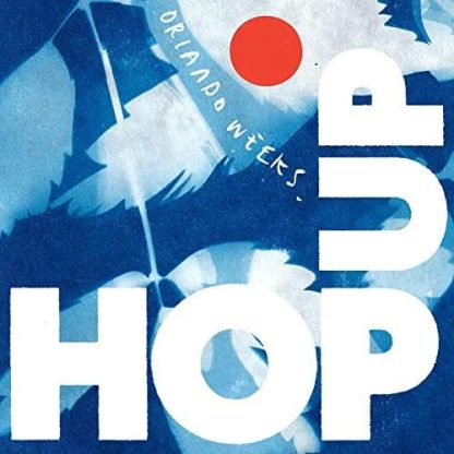Orlando Weeks - Hop Up [LP]