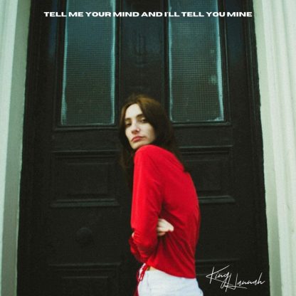 King Hannah - Tell Me Your Mind and I'll Tell You Mine [12" EP]