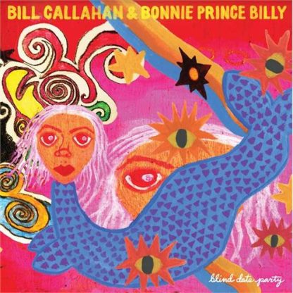 Bill Callahan & Bonnie 'Prince' Billy - Blind Date Party [2xLP]